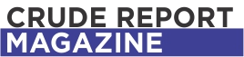 Crude Reports Magazine